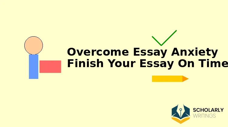 overcome essay anxiety